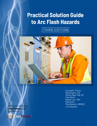 EasyPower 138-page Practical Solution Guide To Arc Flash Hazards, Third Edition