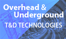 Overhead & Undergound T&D Technologies